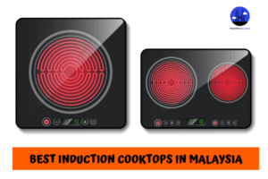 Best Induction Cooktops Malaysia