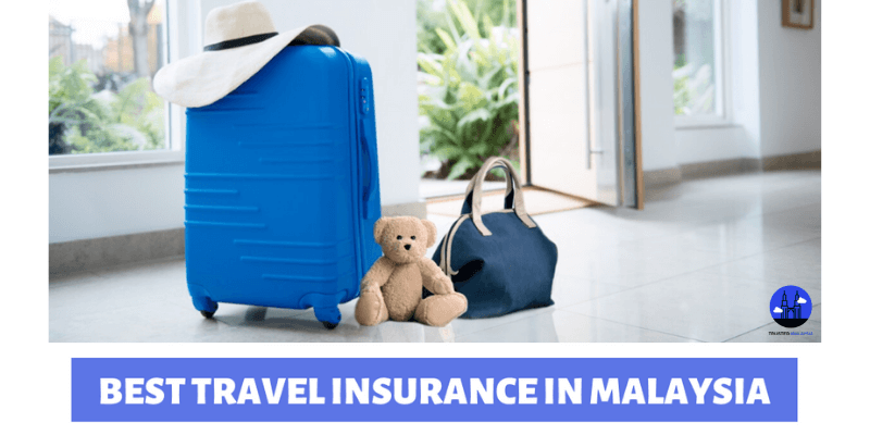 Best Travel Insurance Malaysia