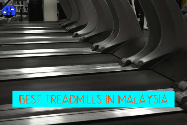 Best Treadmills Malaysia