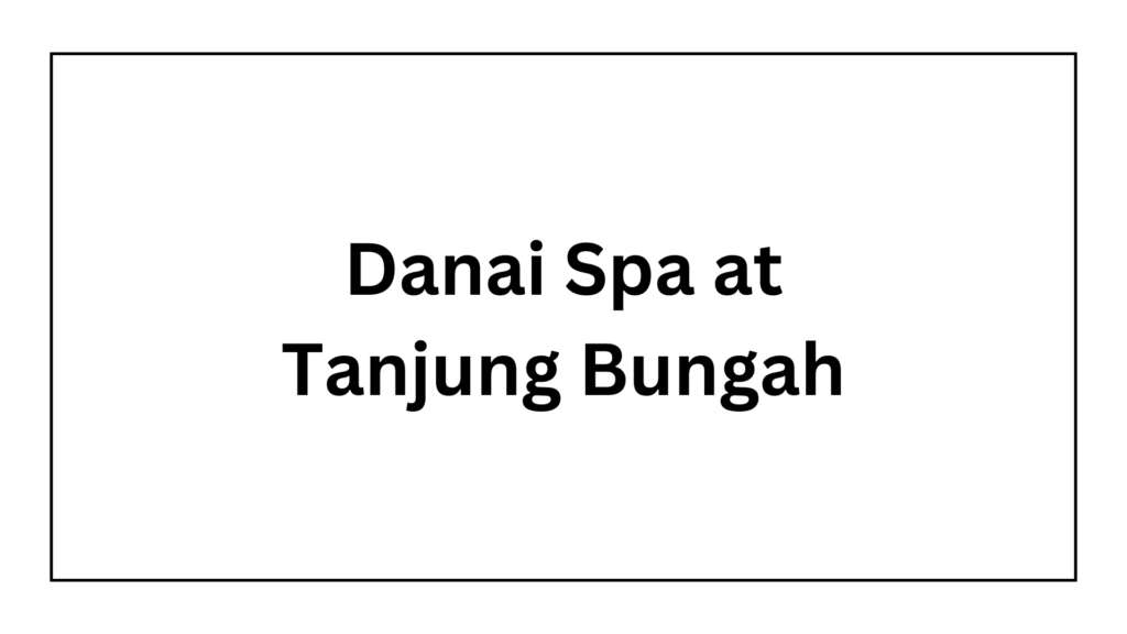 danai-spa-at-tanjung-bungah