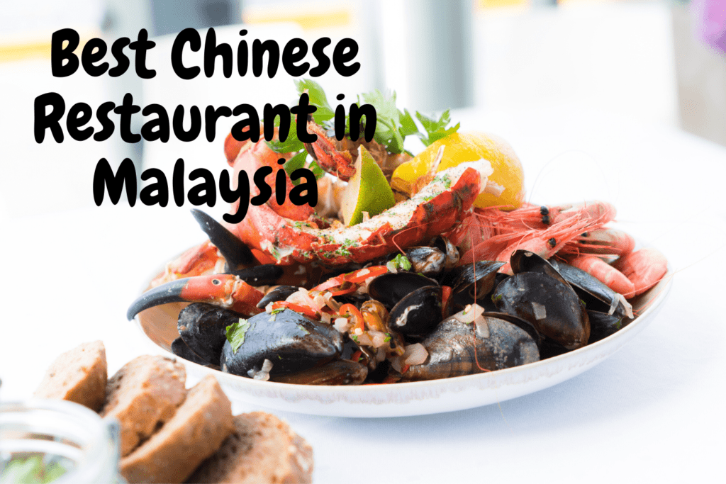Best Chinese Restaurant in Malaysia
