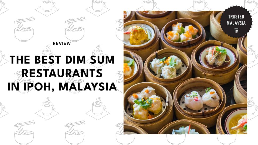 Best Dim Sum Restaurants in Ipoh