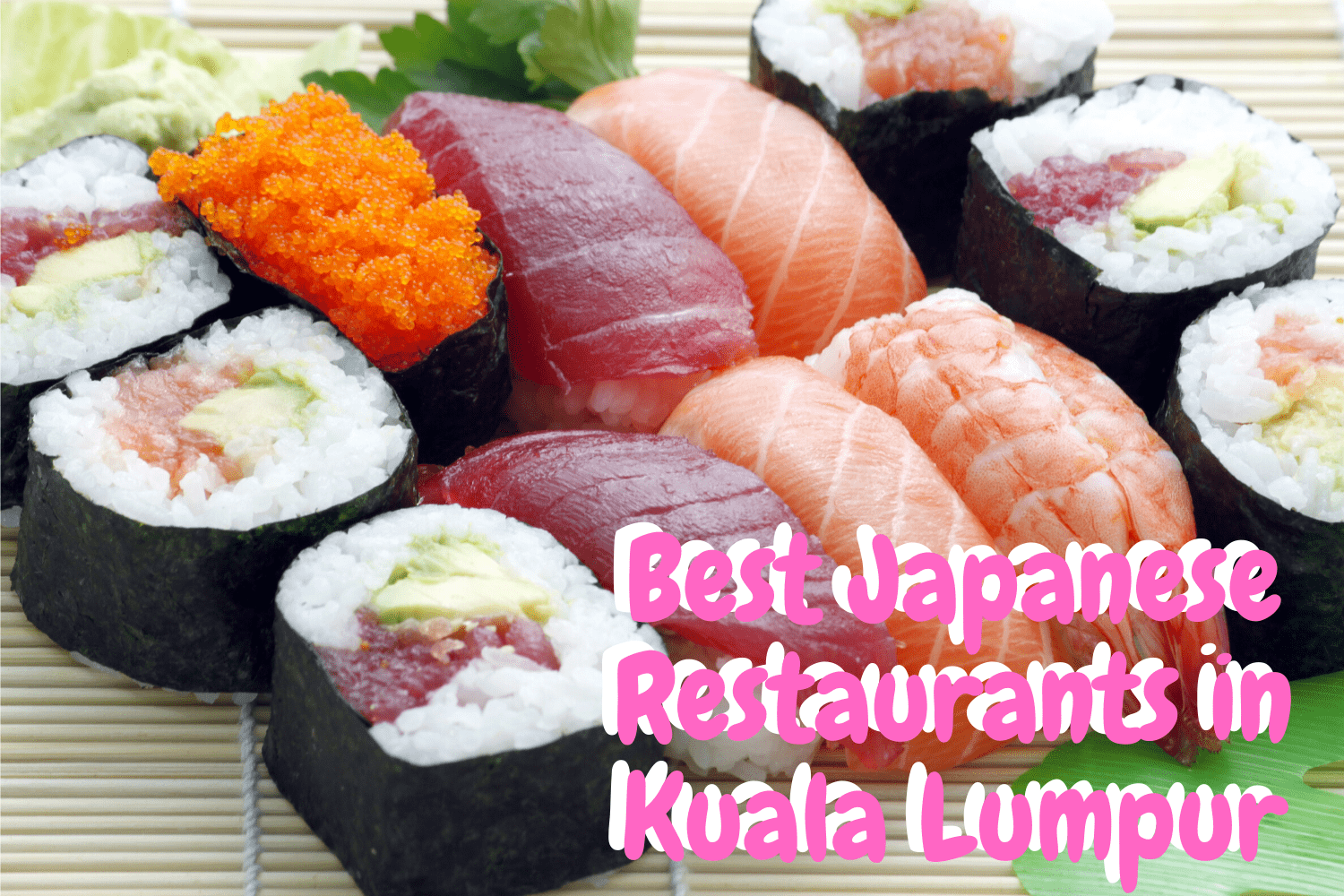 The 6 Best Japanese Restaurants in Kuala Lumpur, Malaysia [2022 ]