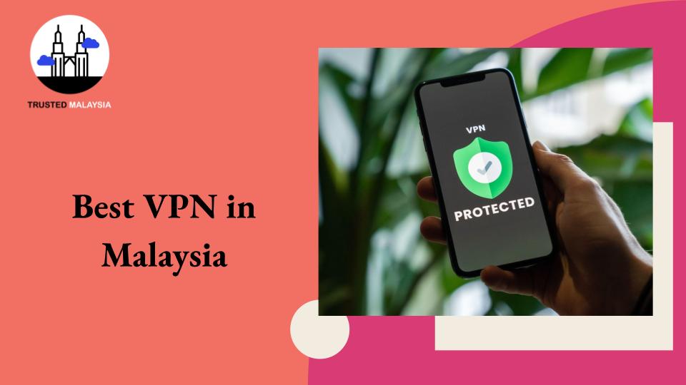 Best VPN in Malaysia