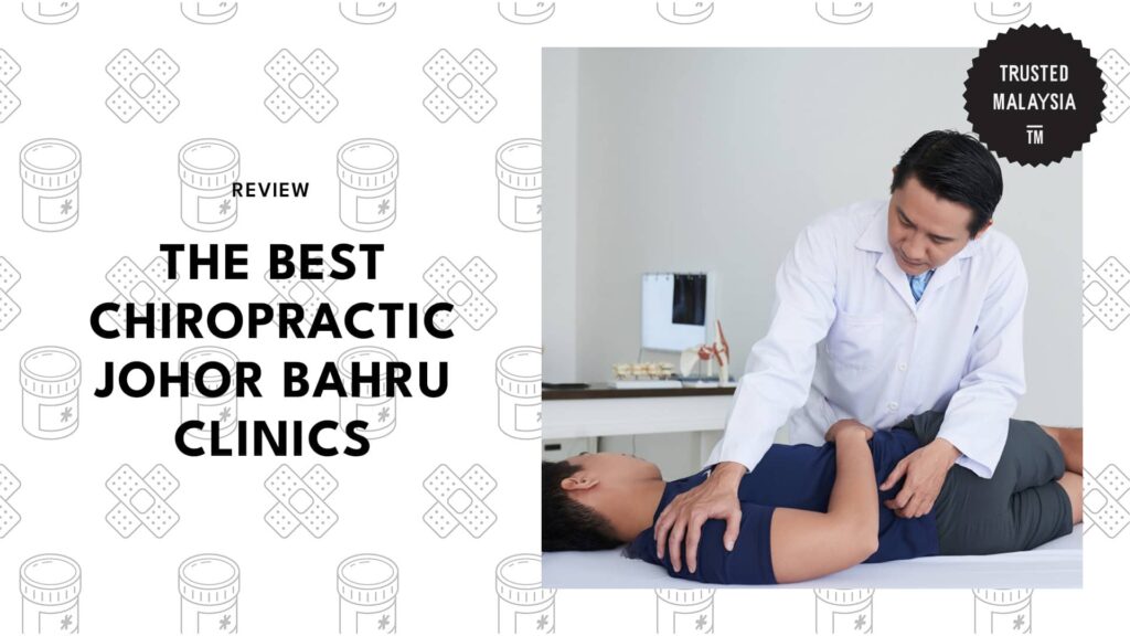 Best Chiropractic Johor Bahru