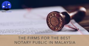 Best Notary Public in Malaysia