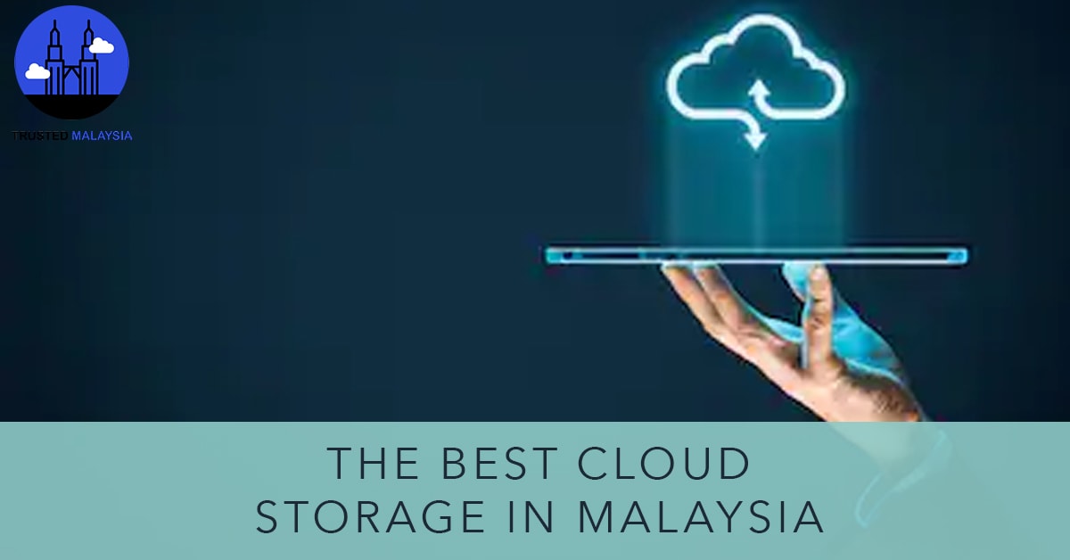 Best Cloud Storage in Malaysia