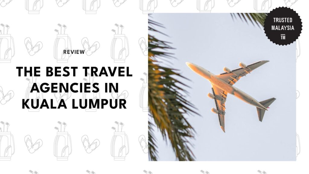 Best Travel Agencies in Kuala Lumpur