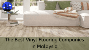 Best Vinyl Flooring in Malaysia
