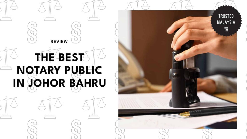 Best Notary Public in Johor Bahru