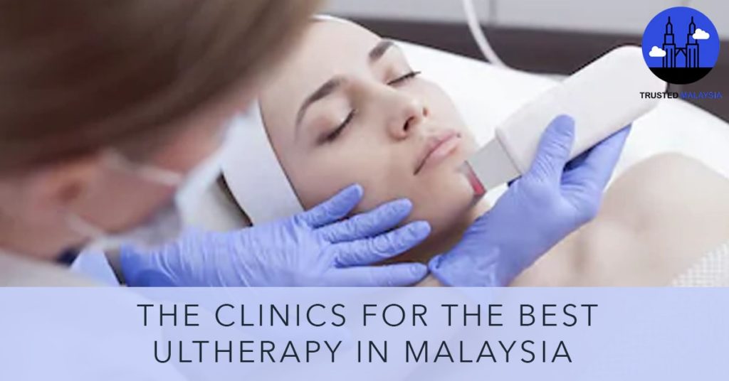 Best Ultherapy in Malaysia