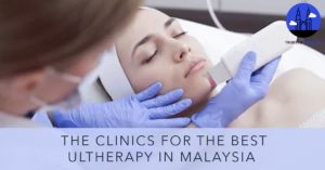 Best Ultherapy in Malaysia