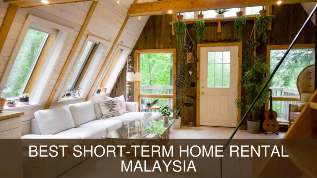 Best Short Term Home Rentals in Malaysia