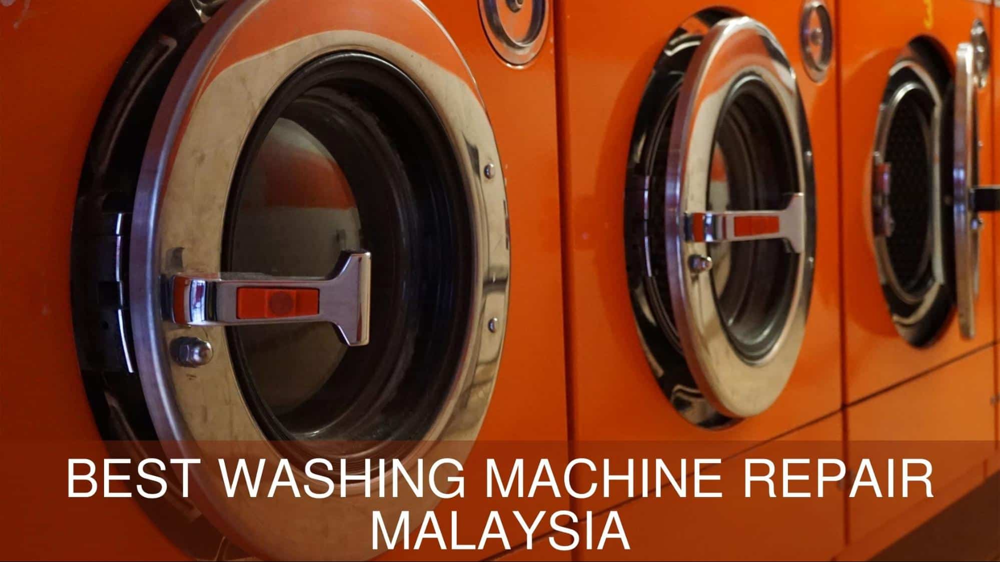 Best Washing Machine Repair in Malaysia