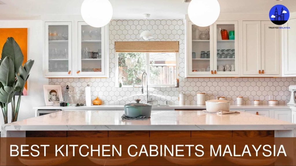 Best Kitchen Cabinets in Malaysia