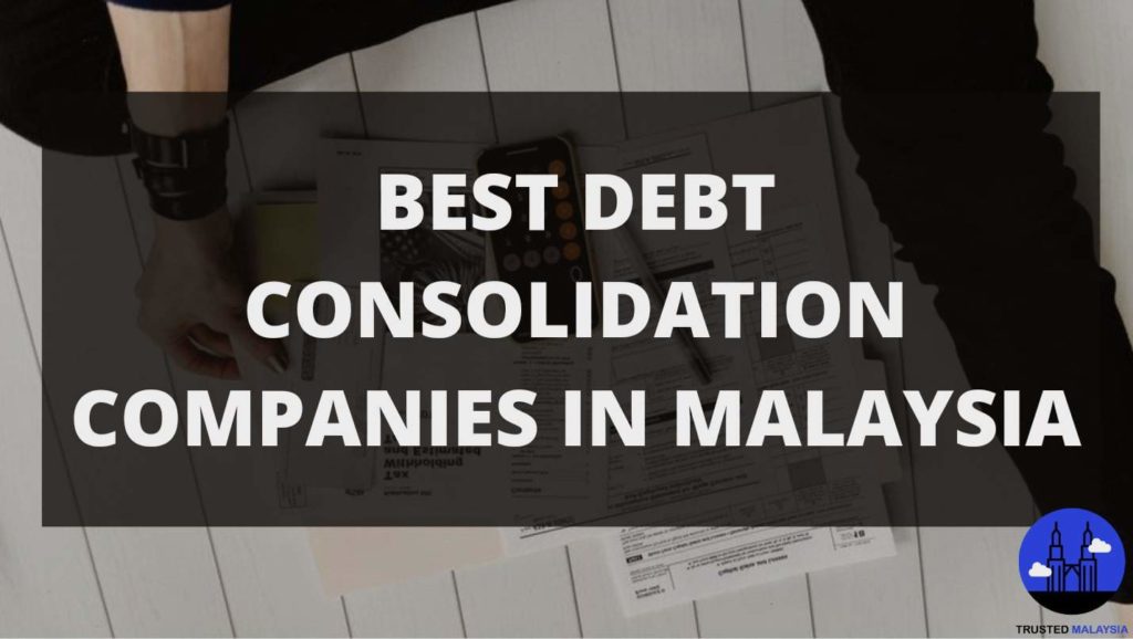 Best Debt Consolidation Companies in Malaysia