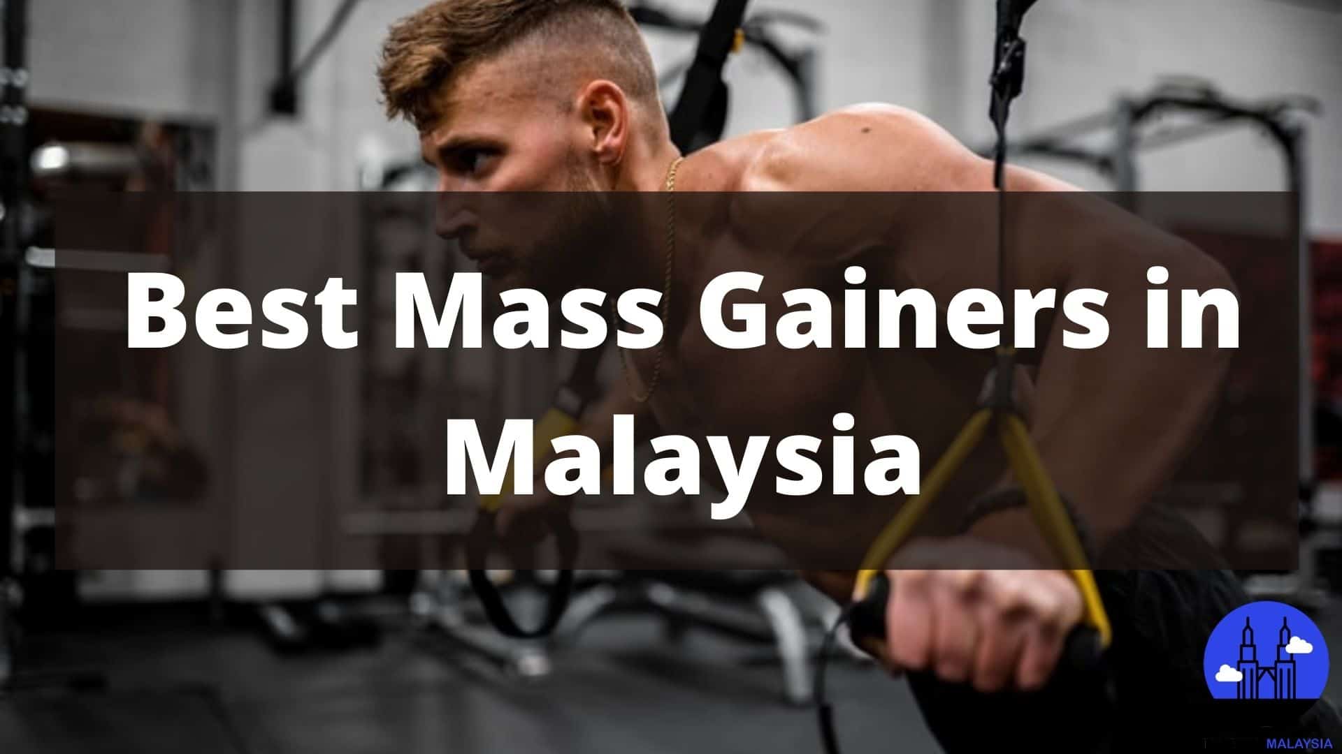 Best Mass Gainers in Malaysia