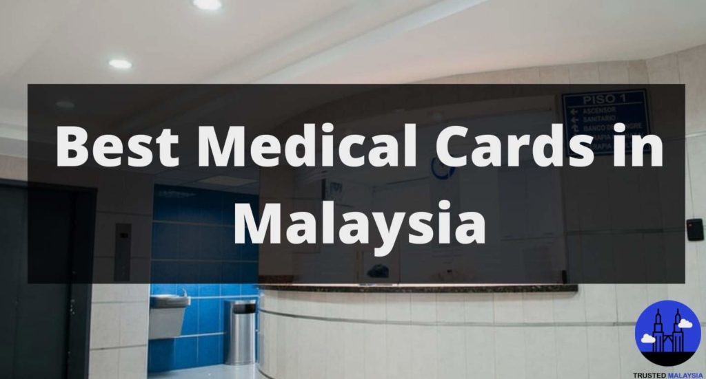 Best Medical Cards in Malaysia