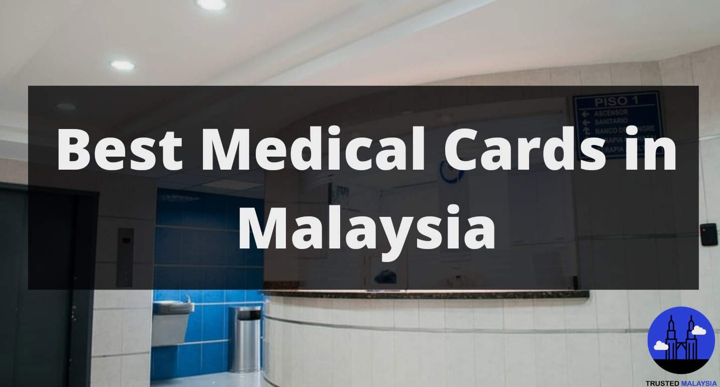 Best Medical Cards in Malaysia