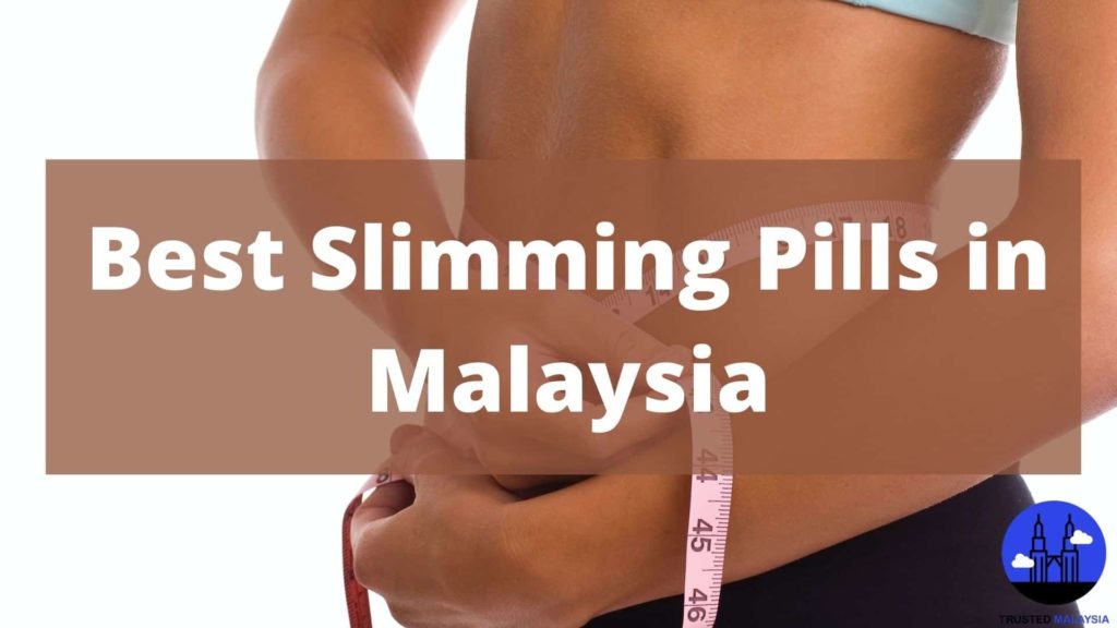 Best Slimming Pills in Malaysia