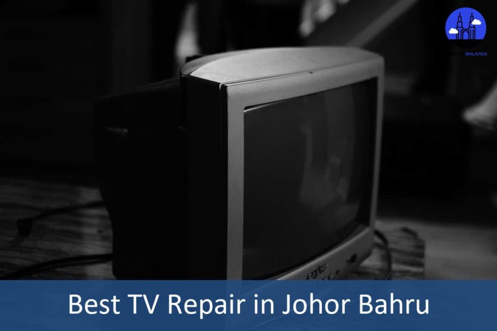 Best TV Repair in Johor Bahru