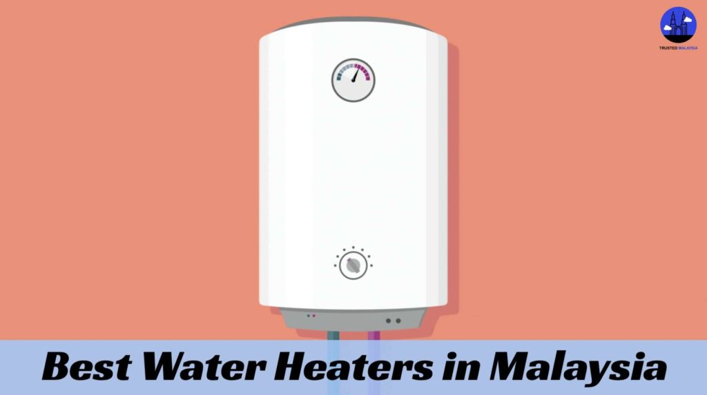 Best Water Heaters in Malaysia