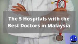 Best Doctors in Malaysia
