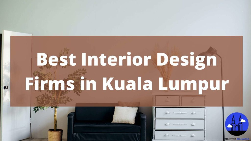 Best Interior Design Firms in Kuala Lumpur
