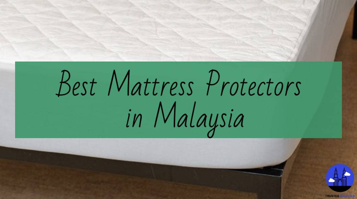 Best Mattress Protectors in Malaysia