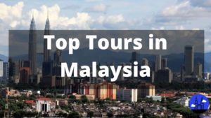 Top Tour Packages in Malaysia