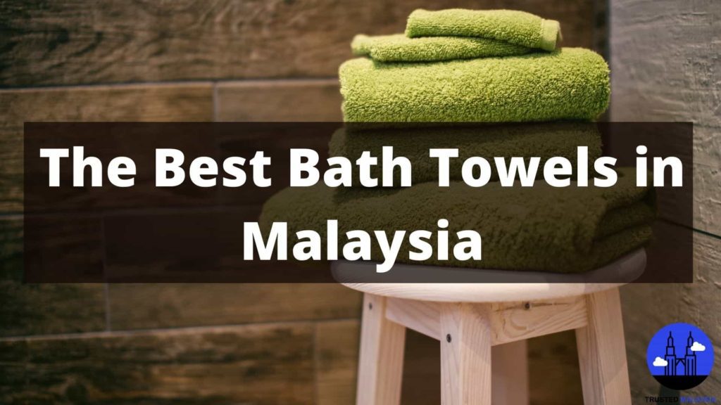 Best Bath Towels in Malaysia