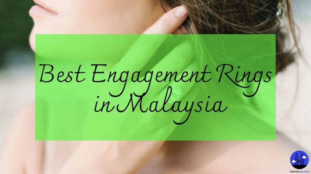 Best Engagement Rings in Malaysia