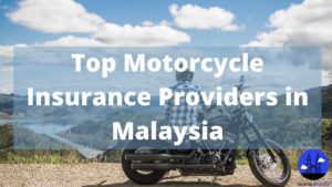 Top Motorcycle Insurance Providers in Malaysia