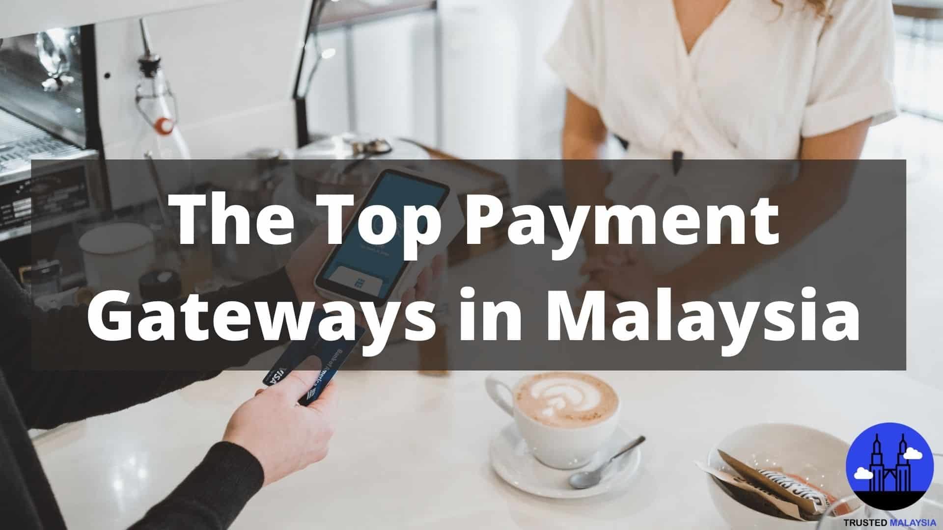 Top Payment Gateways in Malaysia