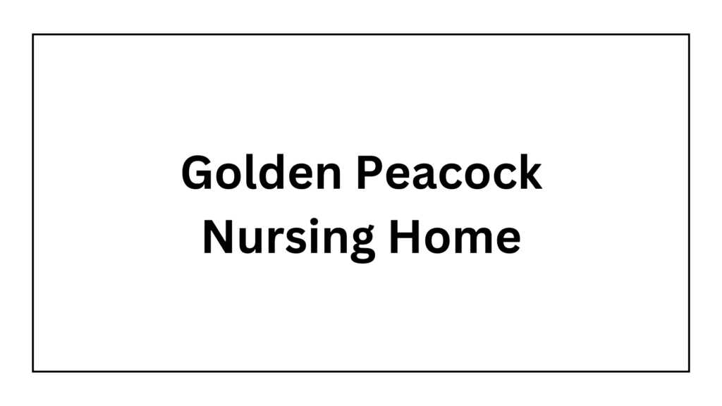golden-peacock-nursing-home