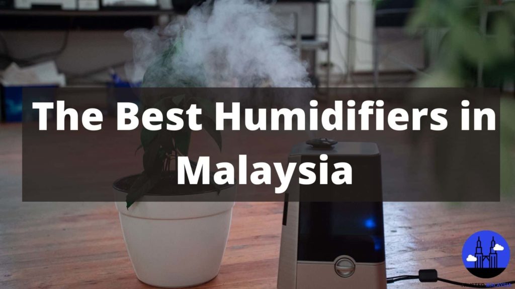 Best Humidifiers in Malaysia