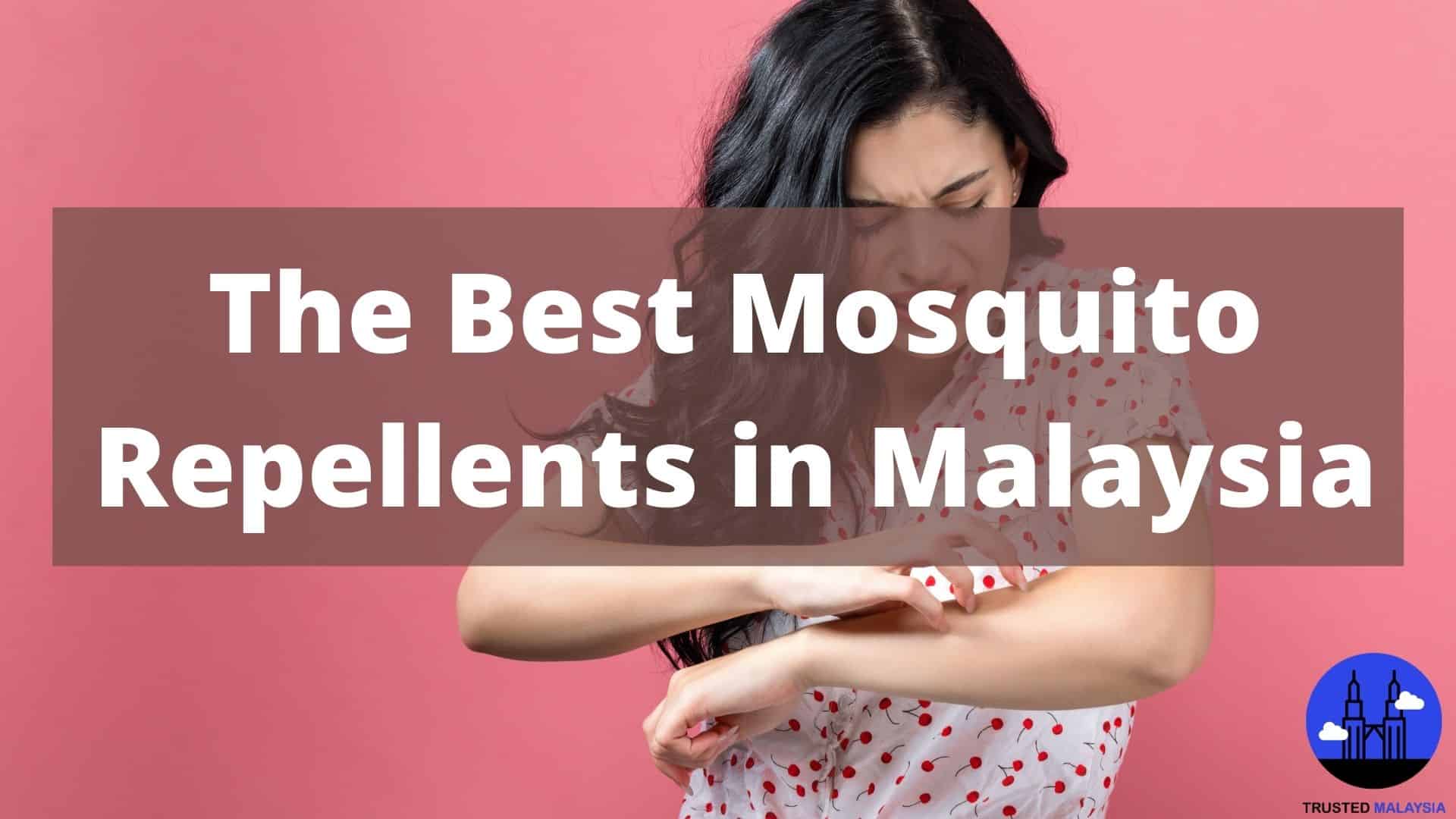 Best Mosquito Repellents in Malaysia