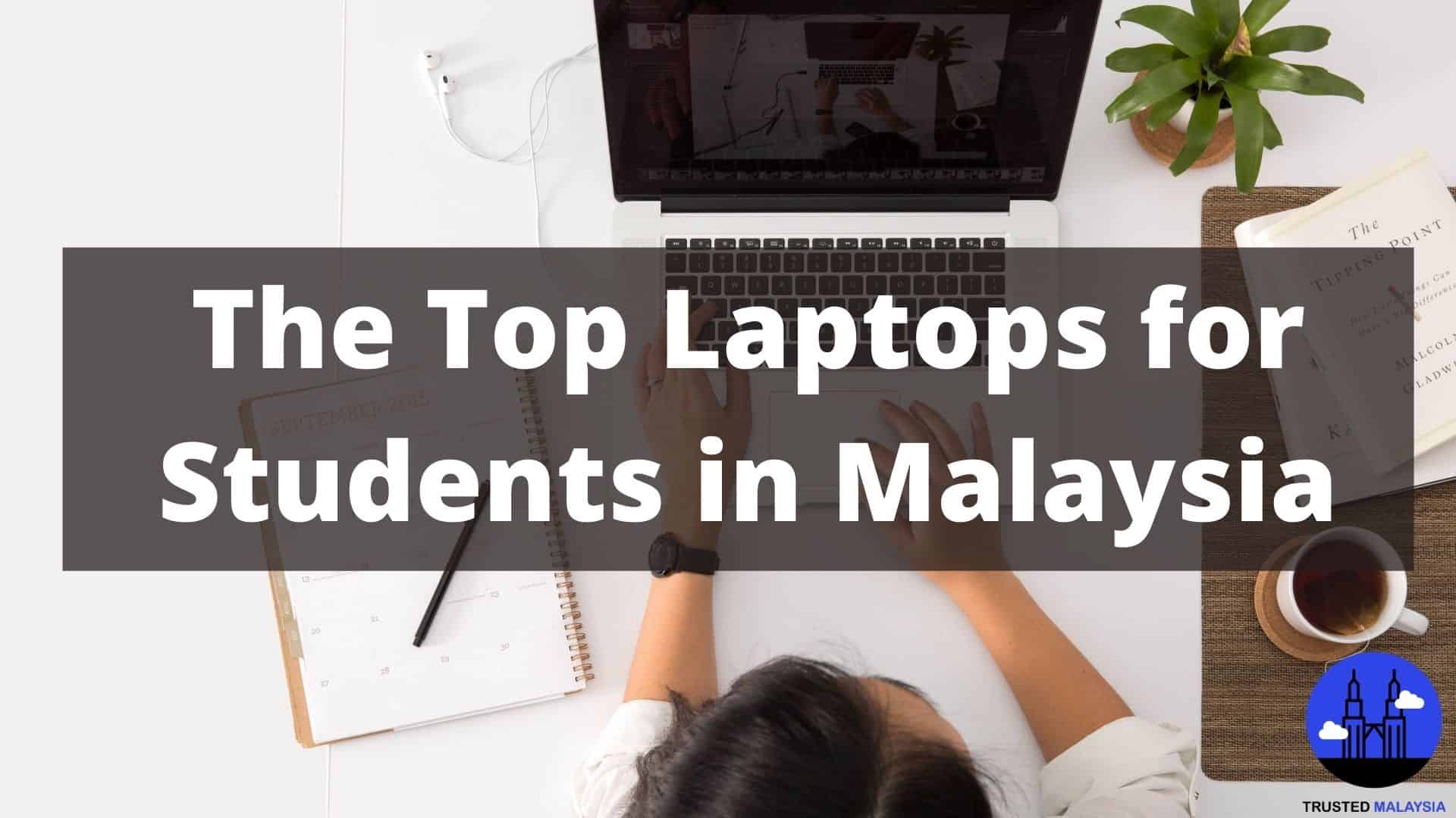 Top Laptops for Students in Malaysia