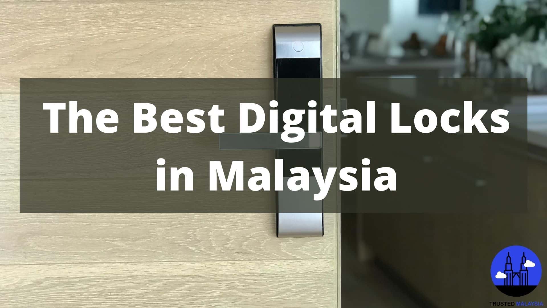 Best Digital Locks in Malaysia