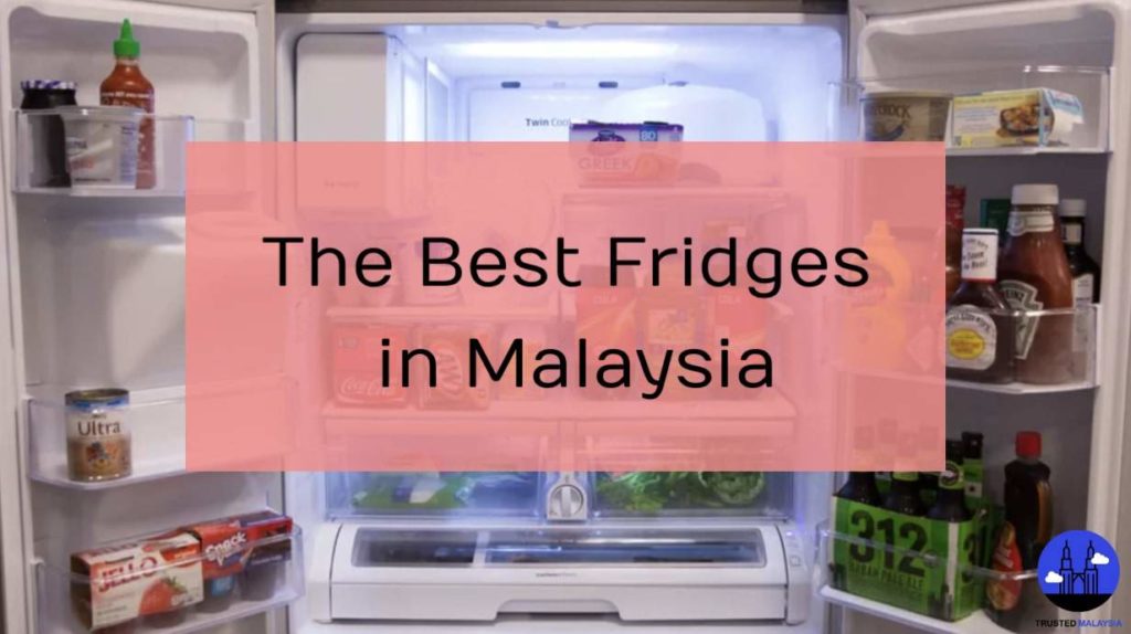 Best Fridges in Malaysia