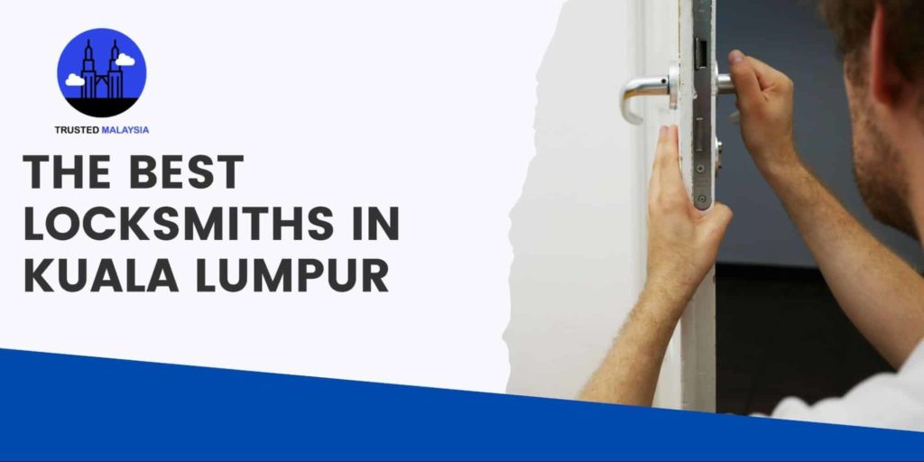 Best Locksmiths in Kuala Lumpur