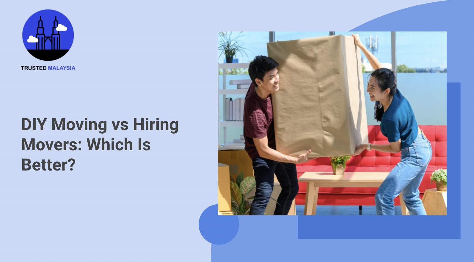 DIY Moving vs Hiring Movers in Malaysia