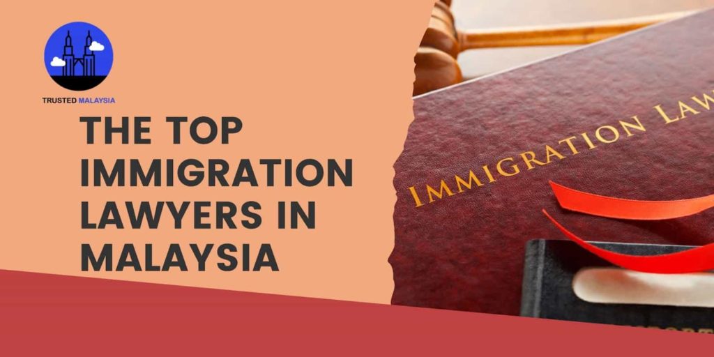 Top Immigration Lawyers in Malaysia