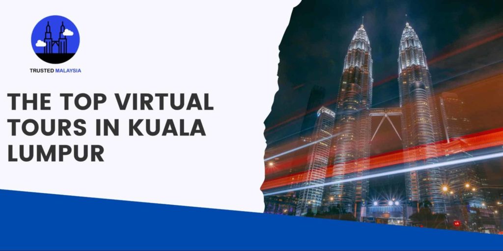 Top Virtual Tours in Kuala Lumpur