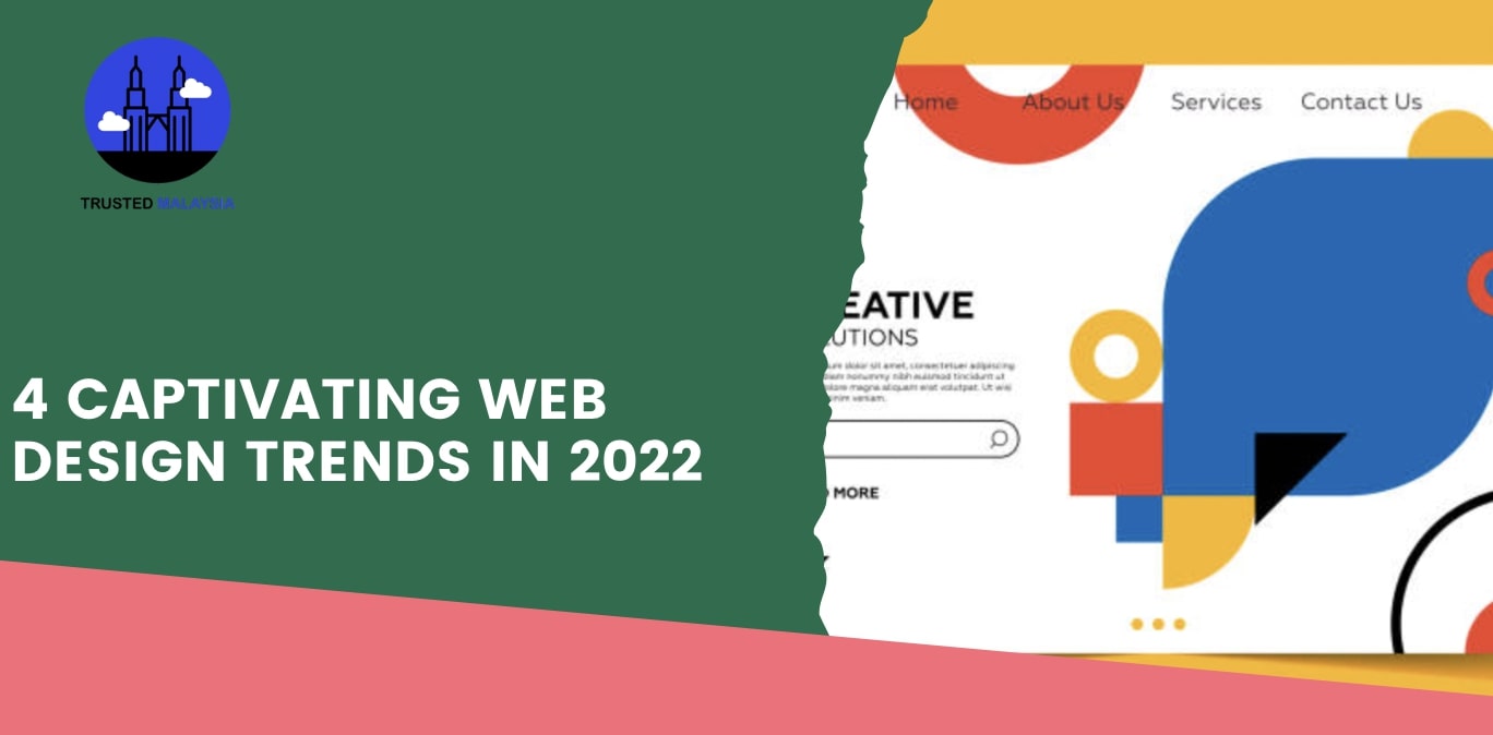 4 Captivating Web Design Trends in 2022