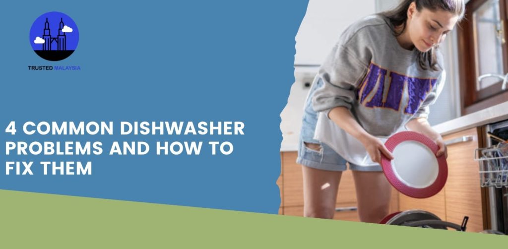 4 Common Dishwasher Problems and How to Fix Them