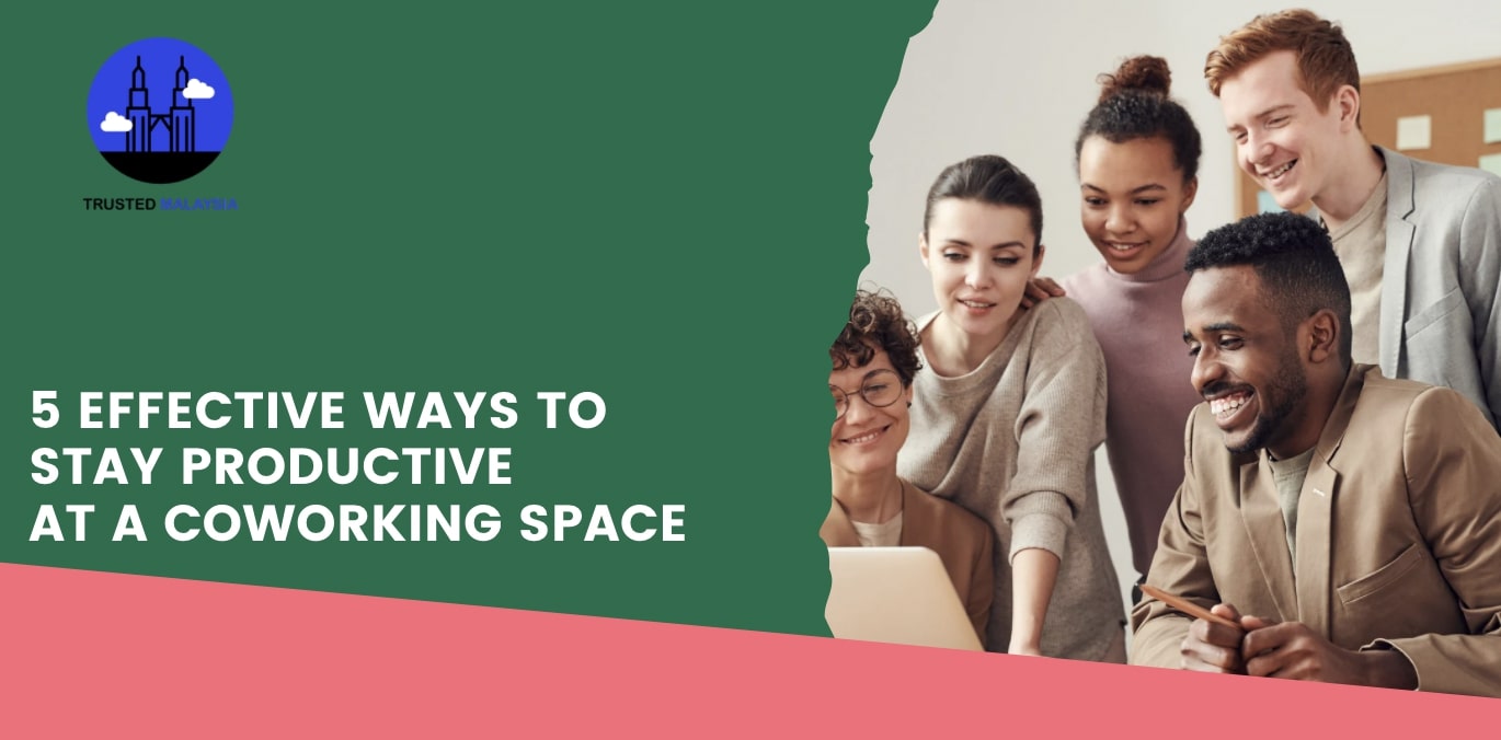 5 Effective Ways to Stay Productive in a Coworking Space