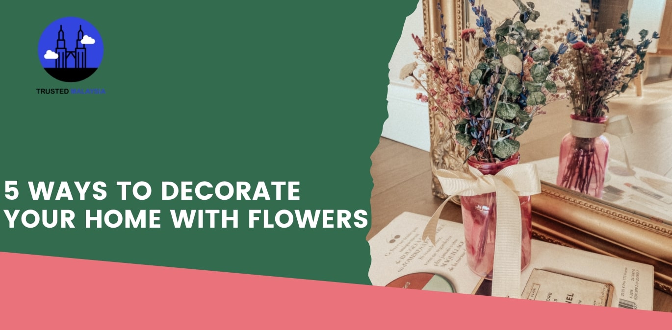 5 Ways to Decorate Your Home with Flowers