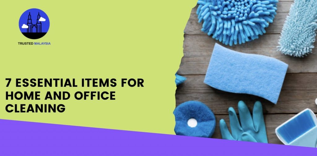 7 Essential Items for Home and Office Cleaning