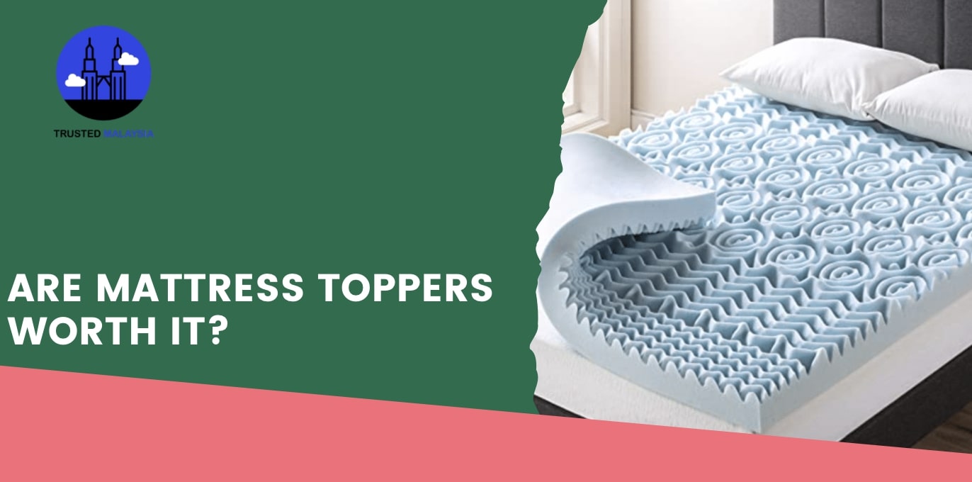 Are Mattress Toppers Worth It